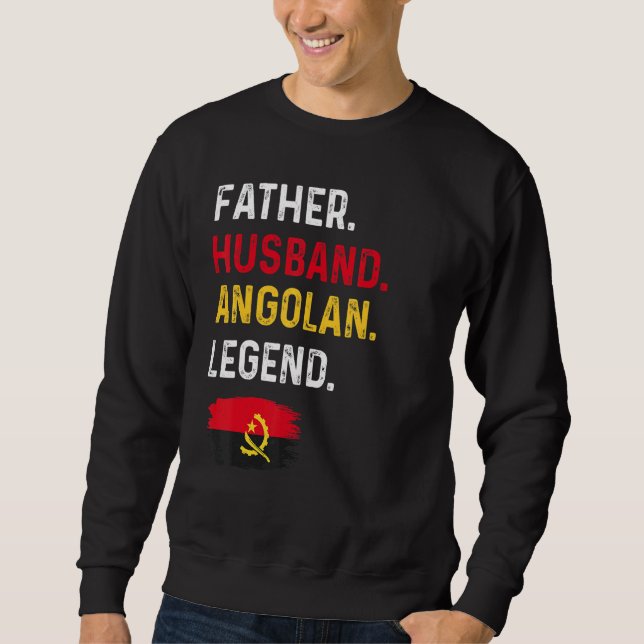 Sweatshirt Father Husband Angolan Legend Proud Dad Angola Fla (Devant)