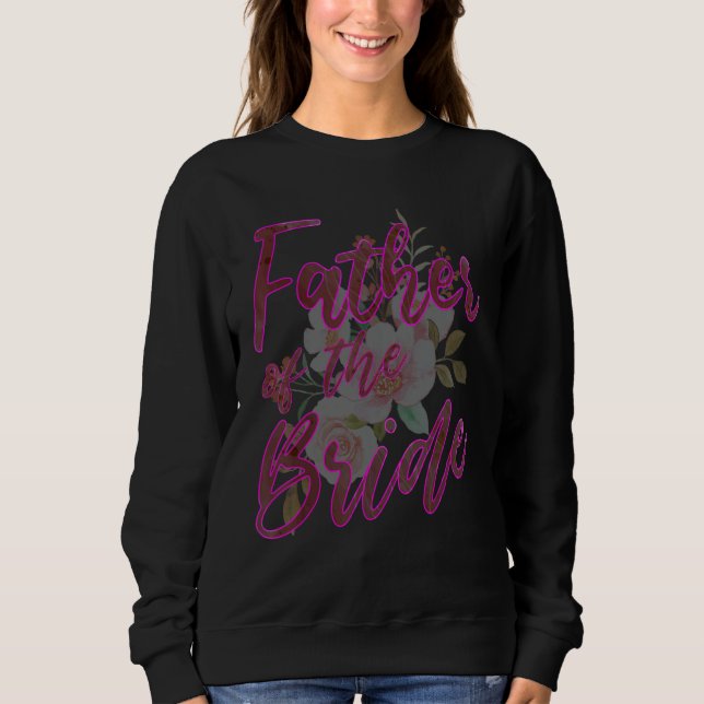 Sweatshirt Father of the Bride Matching Family Wedding Bridal (Devant)