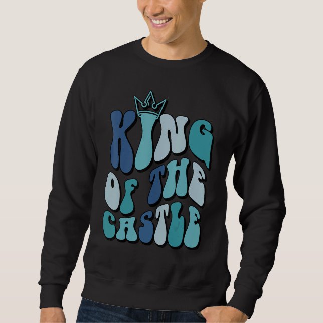 Sweatshirt Father s day  quote King of the castle dad best fa (Devant)