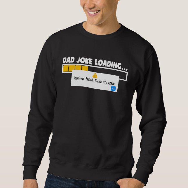 Sweatshirt Father's Day Dad Joke Loading Failed   For Dad (Devant)