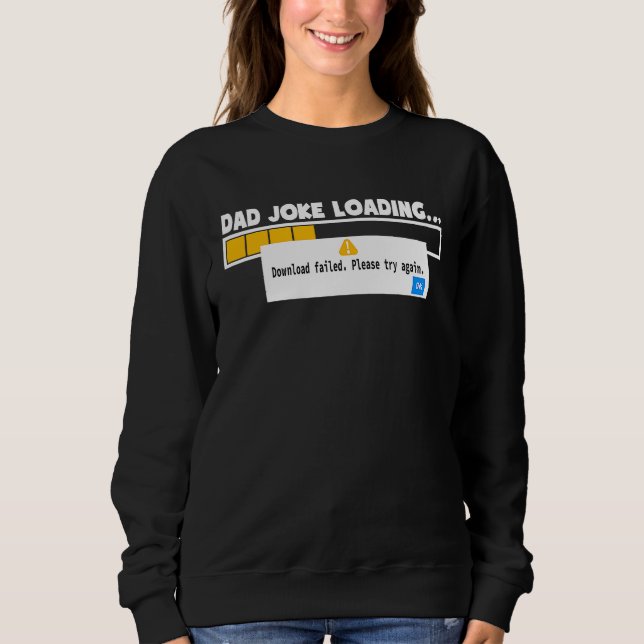 Sweatshirt Father's Day Dad Joke Loading Failed   For Dad (Devant)