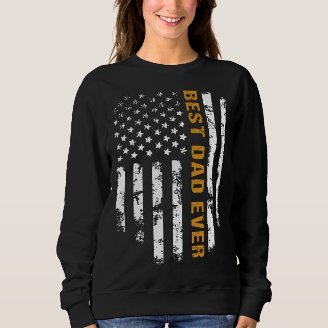 Sweatshirt Fathers Day  For Dad Best Dad Ever Daddy America F (Devant)
