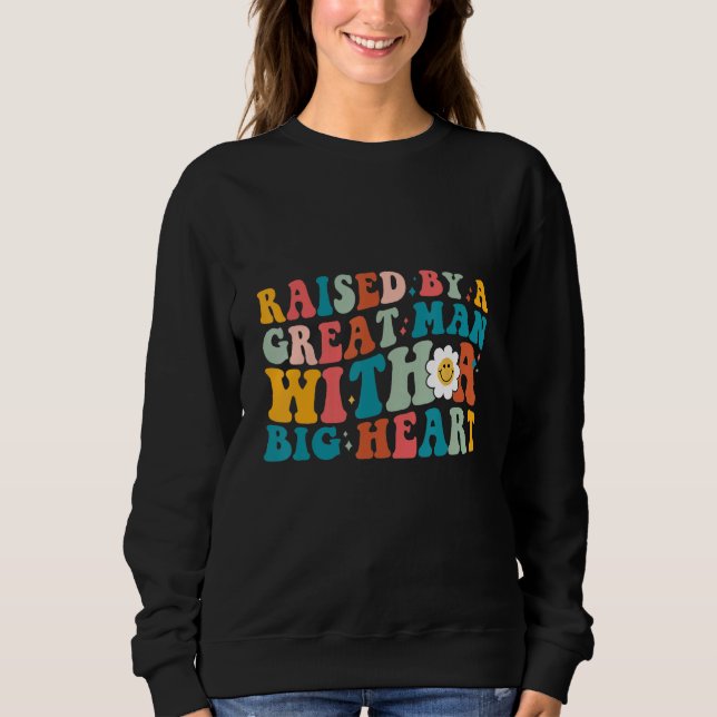 Sweatshirt Fatheru2019s Day Groovy Raised By A Great Man With (Devant)