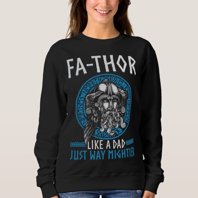 Sweatshirt Fathor  Like A Dad Just Way Mightier Father s Day  (Devant)