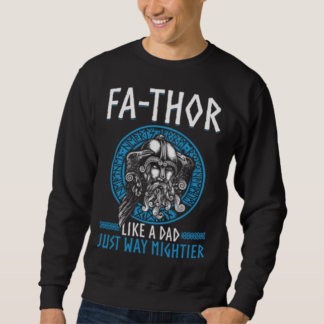 Sweatshirt Fathor  Like A Dad Just Way Mightier Father s Day  (Devant)
