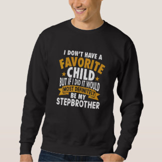 Sweatshirt Favori enfant le plus certainement Mon Stepbrother