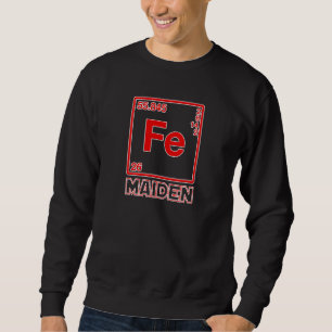 Sweatshirt Fe Maiden - (Fer) Parodie des éléments en fer (Fe)