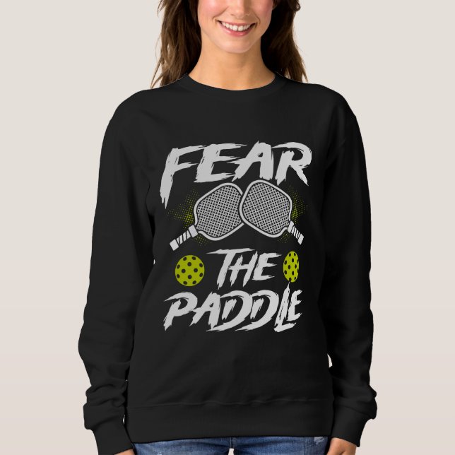 Sweatshirt Fear The Paddle Backprint  Pickleball (Devant)