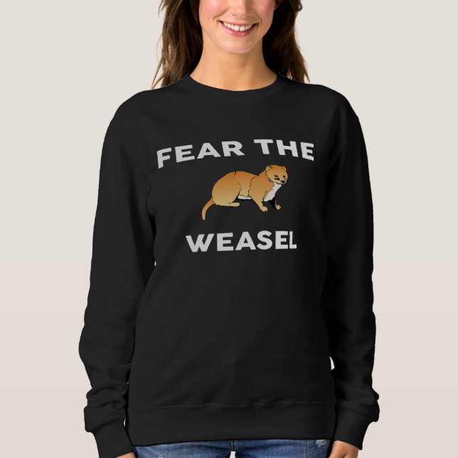 Sweatshirt Fear The WEASEL  WEASELS (Devant)