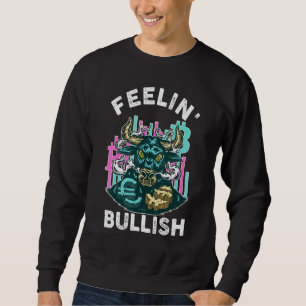 Sweatshirt Feelin Bullish - Bull Stock Market Investisseur Tr