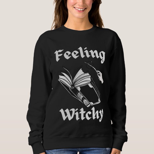 Sweatshirt Feeling Witchy Spell book drôle Halloween sorcière (Devant)