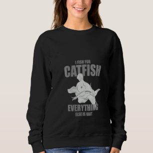 Sweatshirt Femme Catfish Pêcher I Fish For Catfish Everythi