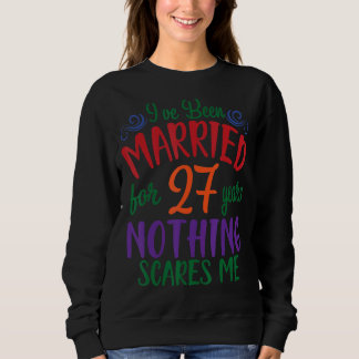 Sweatshirt Femme De Mari Je Suis Mariée Depuis 27 Ans Rien
