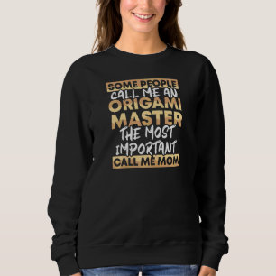 Sweatshirt Femme Je suis Maître Origami Et Origami Papier Mam