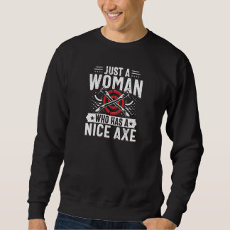 Sweatshirt Femme Juste Une Femme Qui A Un Joli Ax Ax Thrower