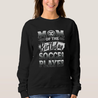 Sweatshirt Femme Soccer Maman Of Birthday Boy Soccer Player