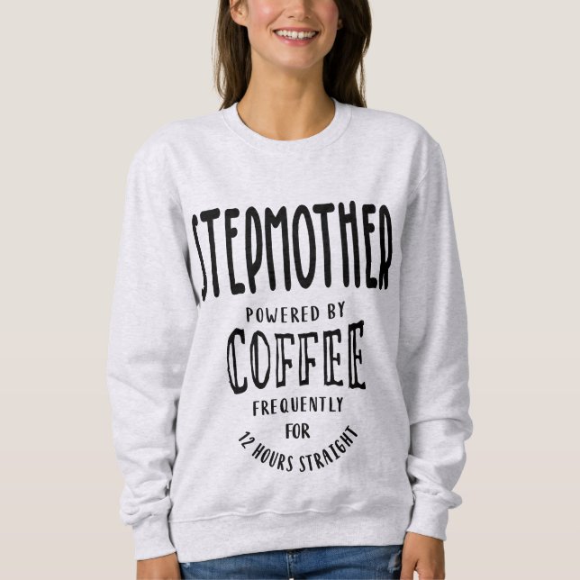 Sweatshirt Femme StepMère Powered By Coffee Cadeau (Devant)