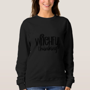 Sweatshirt Femme Witchful Thinking Funny sorcier Amoureux Éff