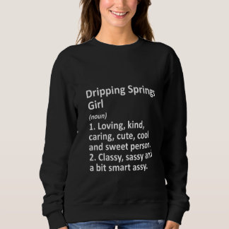 Sweatshirt FEMMES DRIPPER SPRINGS FILLE TX TEXAS Funny City H