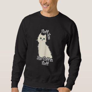 Sweatshirt Femmes Fluff Off Chat Sarcasique Fluff Toi Toi Flu