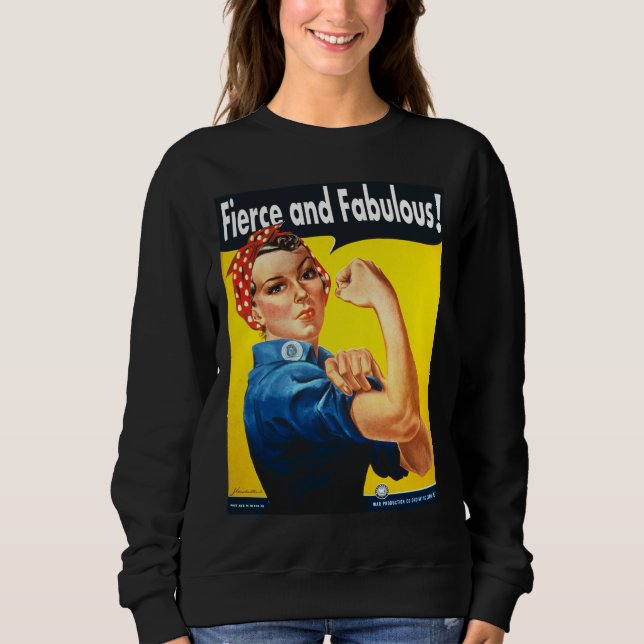 Sweatshirt Femmes fortes Rosie Le Riveter Fierce et fabuleux (Devant)