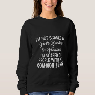Sweatshirt Femmes Je N’Ai Pas Peur Des Fantômes Zombies Ou Va