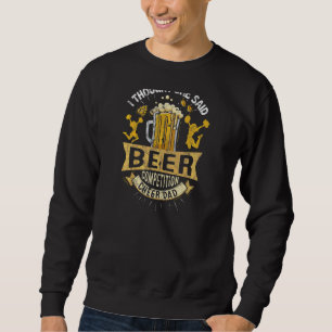 Sweatshirt Femmes Je Pensais Qu'Elle A Dit Concours De Bière