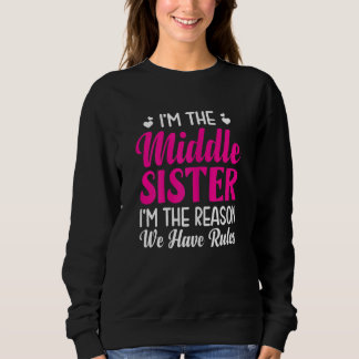 Sweatshirt Femmes Je suis la soeur du milieu Je suis la raiso
