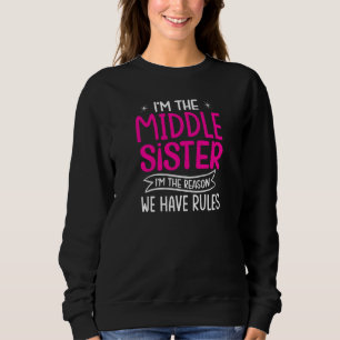 Sweatshirt Femmes Je Suis La Sœur Du Milieu Je Suis La Raison