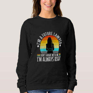 Sweatshirt Femmes Je suis un futur avocat Ne discute pas avec