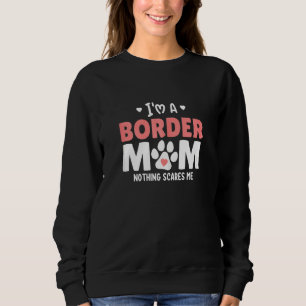 Sweatshirt Femmes Je Suis Une Frontière Collie Maman Rien Ne