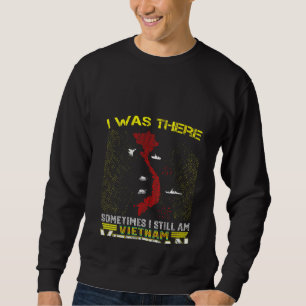 Sweatshirt Femmes J'Étais Là Parfois Je Suis Toujours Viêt-Na