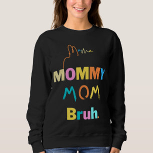 Sweatshirt Femmes Maman Maman Maman Maman Bruh Maman Et Moi G