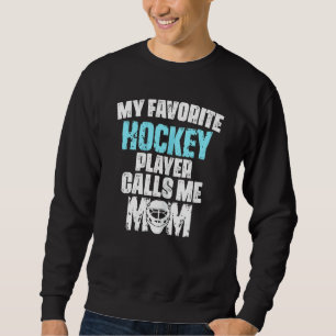 Sweatshirt Femmes Mon Joueur De Hockey Préféré M'Appelle Mama