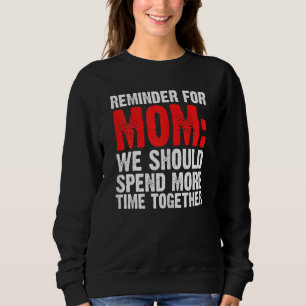 Sweatshirt Femmes Rappel Pour Maman Nous Devrions Passer Mère