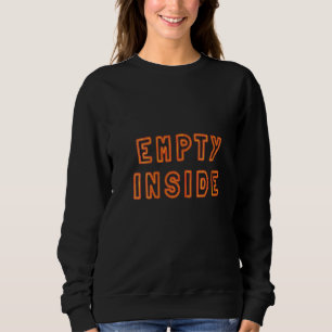 Sweatshirt Femmes Vide Dans Sarcastique Plaisanterie Triste P