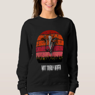 Sweatshirt Femmes  Vintage Pas aujourd'hui Génisse