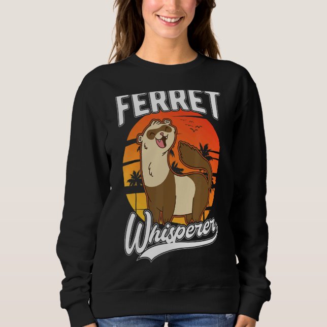 Sweatshirt Ferret Whisperer (Devant)