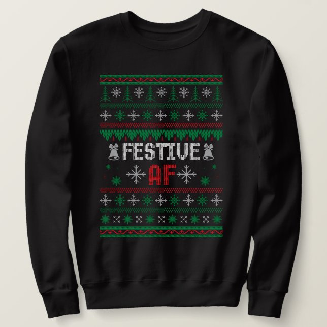 Sweatshirt FESTIVE AF chandail moche de noël (Design devant)