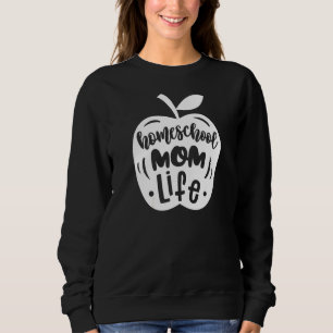 Sweatshirt Fête des mères Fête des mères Homeschool Maman Vie