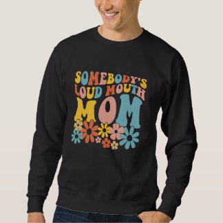 Sweatshirt Fête des mères Maman à la bouche forte de quelqu'u