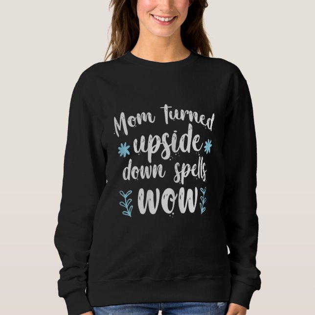 Sweatshirt Fête des mères maman Maman a tourné à l'envers les (Devant)
