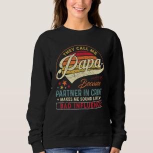 Sweatshirt Fête des Pères Hommes  Ils m'appellent Papa parce 