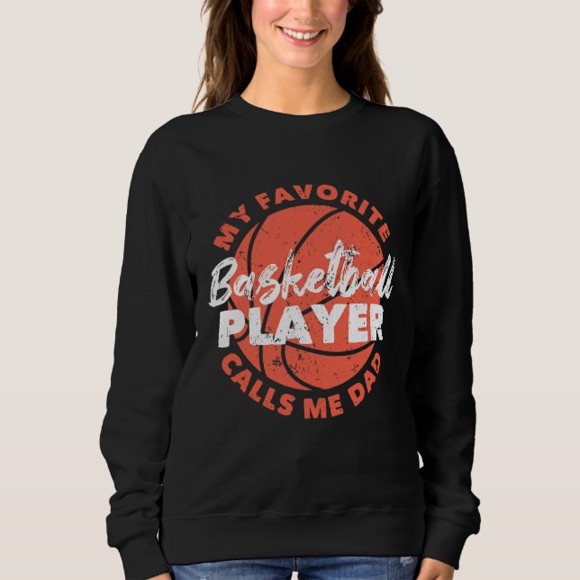 Sweatshirt Fête des pères Mon Joueur De Basket Favori Appelle (Devant)