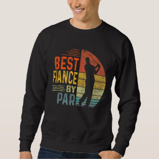 Sweatshirt Fête des pères Vintage Meilleure Fiance Par Par Go