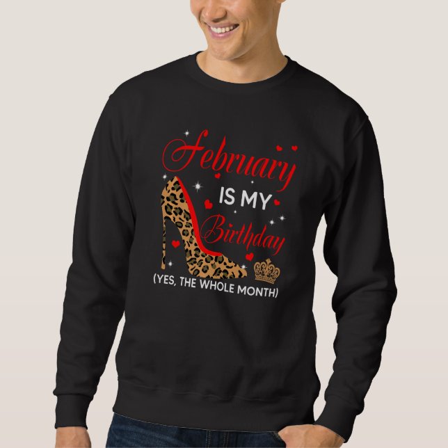 Sweatshirt Février Est Mon Anniversaire Oui Tout Le Mois Élev (Devant)