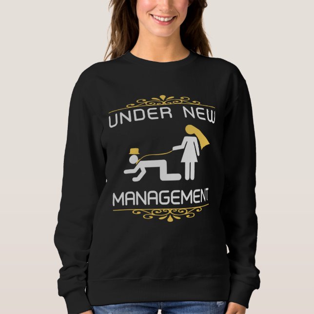 Sweatshirt Fiance Engagement   Under New Management Just Marr (Devant)