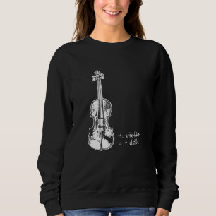 Sweatshirt Fiddle Not Violin Bluegrass Country Music Don