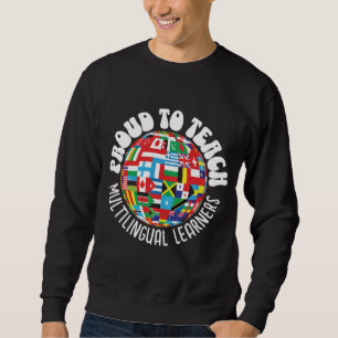 SWEATSHIRT FIER D'ENSEIGNER LES APPRENANTS MULTILINGUES ESL E
