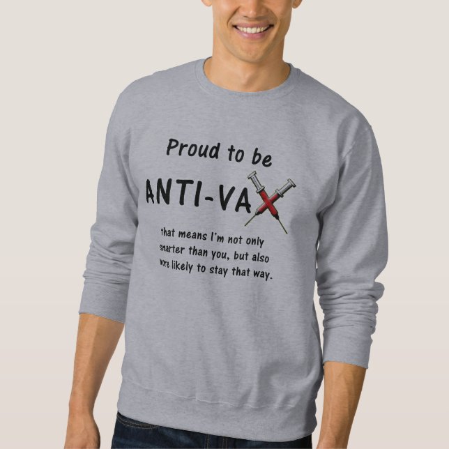 Sweatshirt Fier d'être Anti-vaxx ! Antivaccine (Devant)